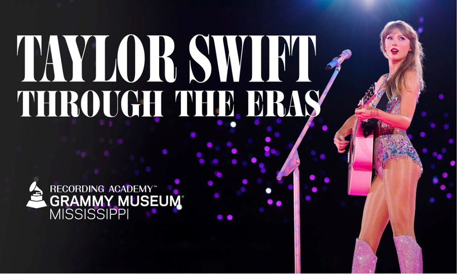 TAYLOR SWIFT: THROUGH THE ERAS TO OPEN AT GRAMMY MUSEUM® MISSISSIPPI